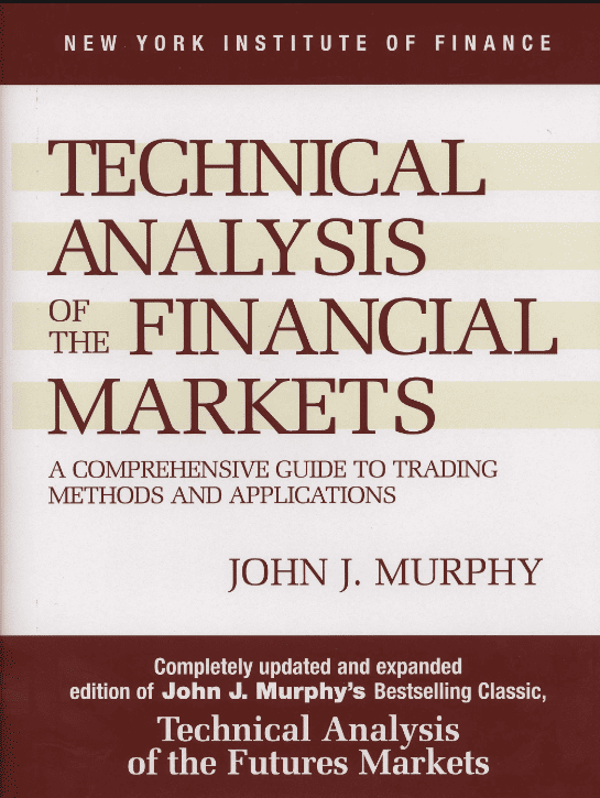 Technical Analysis of the Financial Markets&rdquo; &ndash; John Murphy