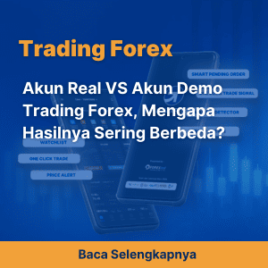 Akun Real VS Akun Demo Trading Forex, Mengapa Hasilnya Sering Berbeda?