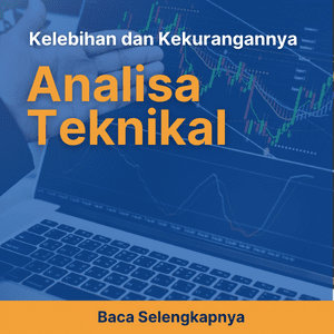 Analisa Teknikal: Kelebihan dan Kekurangannya