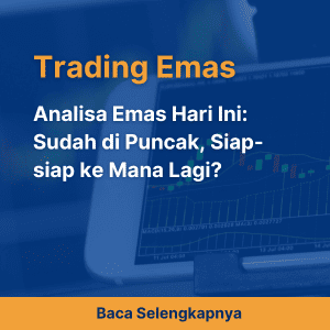 Analisa Emas Hari Ini: Sudah di Puncak, Siap-siap ke Mana Lagi?
