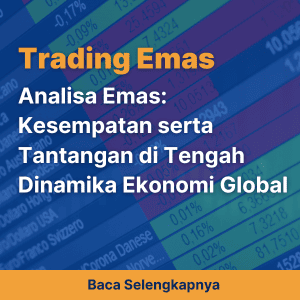 Analisa Emas: Kesempatan serta Tantangan di Tengah Dinamika Ekonomi Global