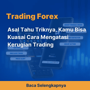 Asal Tahu Triknya, Kamu Bisa Kuasai Cara Mengatasi Kerugian Trading