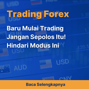 Baru Mulai Trading Jangan Sepolos Itu! Hindari Modus Ini