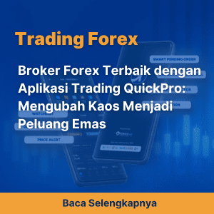 Broker Forex Terbaik dengan Aplikasi Trading QuickPro: Mengubah Kaos Menjadi Peluang Emas
