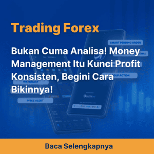 Bukan Cuma Analisa! Money Management Itu Kunci Profit Konsisten, Begini Cara Bikinnya!