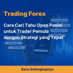 Cara Cari Tahu Open Posisi untuk Trader Pemula dengan Strategi yang Tepat