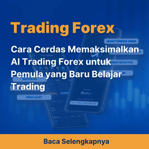 Cara Cerdas Memaksimalkan AI Trading Forex untuk Pemula yang Baru Belajar Trading