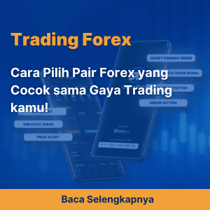 Cara Pilih Pair Forex yang Cocok sama Gaya Trading kamu!