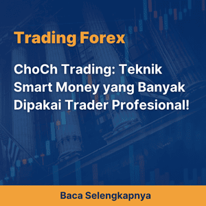 ChoCh Trading: Teknik Smart Money yang Banyak Dipakai Trader Profesional!