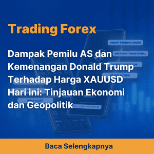 Dampak Pemilu AS dan Kemenangan Donald Trump Terhadap Harga XAUUSD Hari ini: Tinjauan Ekonomi dan Geopolitik