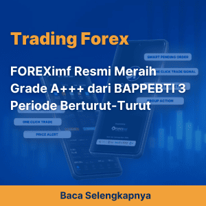 FOREXimf Resmi Meraih Grade A+++ dari BAPPEBTI 3 Periode Berturut-Turut