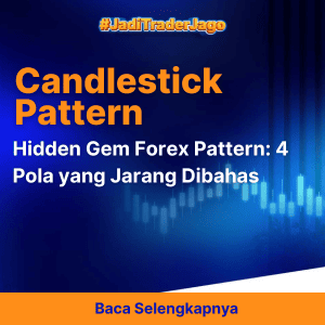 Hidden Gem Forex Pattern: 4 Pola yang Jarang Dibahas