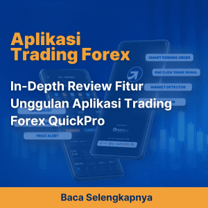 In-Depth Review Fitur Unggulan Aplikasi Trading Forex QuickPro