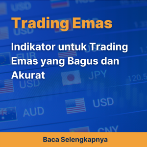Indikator Trading Emas Online yang Bagus dan Akurat