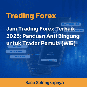 Jam Trading Forex Terbaik 2025: Panduan Anti Bingung untuk Trader Pemula (WIB)