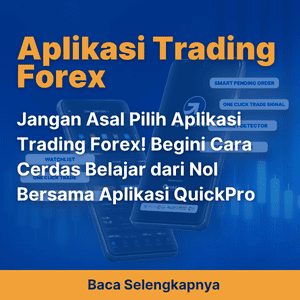 Jangan Asal Pilih Aplikasi Trading Forex! Begini Cara Cerdas Belajar dari Nol Bersama Aplikasi QuickPro