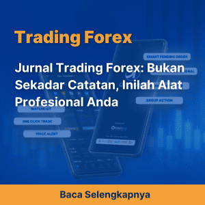 Jurnal Trading Forex: Bukan Sekadar Catatan, Inilah Alat Profesional Anda