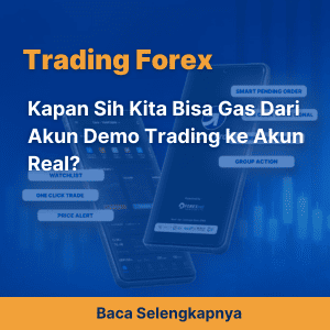 Kapan Sih Kita Bisa Gas Dari Akun Demo Trading ke Akun Real?