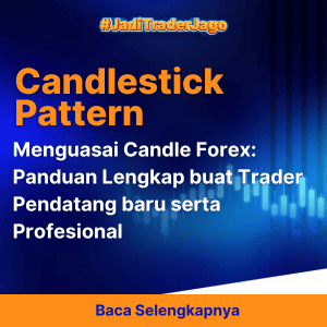 Menguasai Candle Forex: Panduan Lengkap buat Trader Pendatang baru serta Profesional
