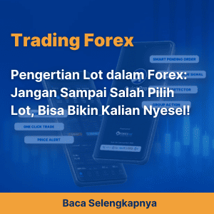 Pengertian Lot dalam Forex: Jangan Sampai Salah Pilih Lot, Bisa Bikin Kalian Nyesel!