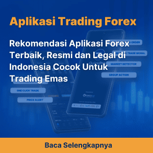 Rekomendasi Aplikasi Forex Terbaik, Resmi dan Legal di Indonesia Cocok Untuk Trading Emas