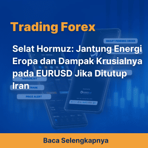 Selat Hormuz: Jantung Energi Eropa dan Dampak Krusialnya pada EURUSD Jika Ditutup Iran