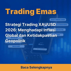 Strategi Trading XAUUSD 2026: Menghadapi Inflasi Global dan Ketidakpastian Geopolitik