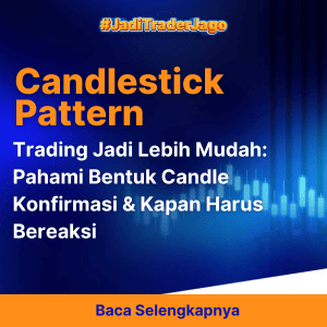 Trading Jadi Lebih Mudah: Pahami Bentuk Candle Konfirmasi & Kapan Harus Bereaksi