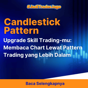 Upgrade Skill Trading-mu: Membaca Chart Lewat Pattern Trading yang Lebih Dalam
