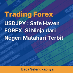 USDJPY : Safe Haven FOREX Si Ninja dari Negeri Matahari Terbit 